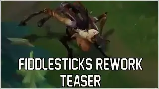 FIDDLESTICKS NEW REWORK TEASER - League of Legends