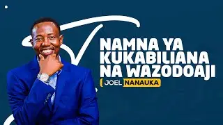 NAMNA YA KUKABILIANA NA WAZODOAJI - JOEL NANAUKA