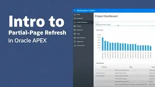 Intro to Partial-Page Refresh in Oracle APEX
