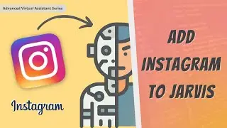 Add Instagram To Jarvis | How To Make JARVIS In Python | Advance Virtual Assistant Series