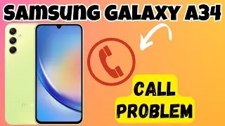 Call Problem Solution Samsung Galaxy A34 {SM-A346E}