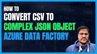 129. How to Convert CSV to complex Json type using Azure Data factory? | CSV to Json transformation