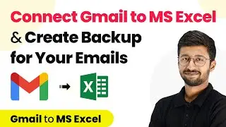 How to Connect Gmail to MS Excel & Create Backup for Your Emails - Gmail MS Excel Integration