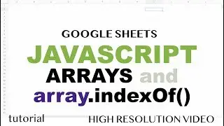 JavaScript indexOf, lastIndexOf Methods Tutorial - Google Sheets Apps Scripts - Array Methods Part 6