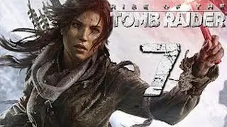 Прохождение Rise of the Tomb Raider — Часть 7: Снова одна