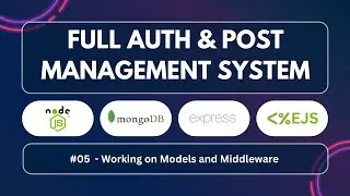 05 - Build Full Authentication And Post Management System | Node, Express, MongoDB & EJS