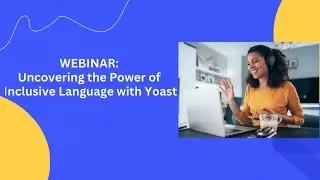 Uncovering the Power of  Inclusive Language with Yoast