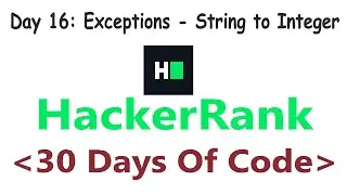 HackerRank 30 Days of Code c++ | Day 16 : Exceptions - String to Integer | 2020