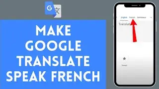 How to Make Google Translate Speak French (2024)