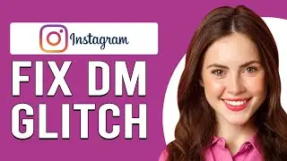 How To Fix Instagram DM Glitch (How Do I Get Rid Of DM Glitch?)