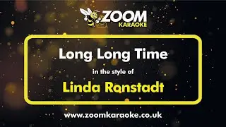 Linda Ronstadt - Long Long Time - Karaoke Version from Zoom Karaoke