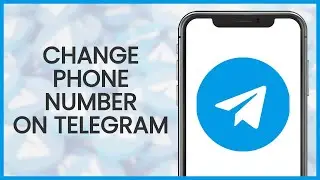 How to Change Phone Number on Telegram | Telegram Guide