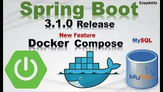 Spring Boot 3.1.0 New Feature | Docker Compose Module | Spring Boot +MySQL | EnggAdd