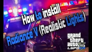 How to install Radiance V 2.1 into  LSPDFR (Realistic Lights) 