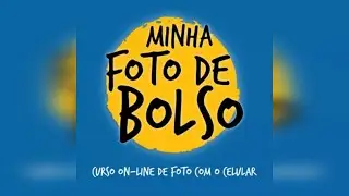 MINHA FOTO DE BOLSO - FOTOS FANTÁSTICAS E PROFISSIONAIS COM CELULAR - Dionathan Santos Fotógrafo e P