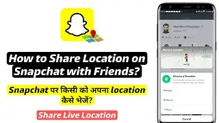 How to Share Location on Snapchat with Anyone | Snapchat par kisi ke pas location kaise bheje