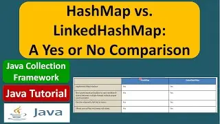 HashMap vs. LinkedHashMap: A Yes or No Comparison | Java Collection Framework