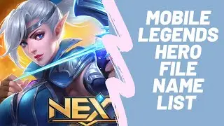 Download Free Mobile Legend Hero File Name List (LATEST HERO NOVARIA)