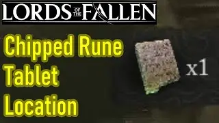 Lords of the Fallen chipped rune tablet location guide, how to get the chipped rune tablet