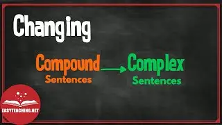 Transformation of Sentences: Compound to Complex | EasyTeaching