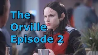 Discussing 'The Orville' ep 2: Command Performance