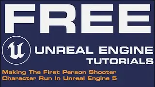 Unreal Engine 5 UE5 Free FPS Tutorial - Making The FPS Character Run In Unreal Engine 5