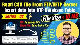 FTP Series 2: Read CSV file from FTP and insert data into ATP database table | OIC Tutorial