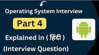 Operating System Interview Questions | Part 4 | Explained in Hindi |