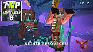 TNP Limitless 6 ~ Member's First ~ Ep. 7 ~ Gathering Nether Resources, Large Mobs and Hellshelves!