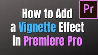 How to add a VIGNETTE to your video in Premiere pro CC