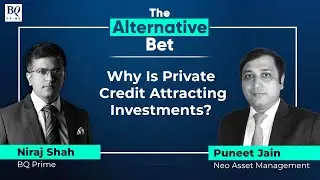 The Alternative Bet: Neo Asset Managements Puneet Jain On Private Credit Industry Boom | BQ Prime