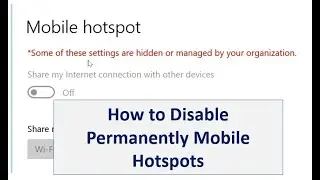 How To Disable or block permanently  Mobile Hotspots from your laptop and desktop  Computer.