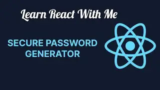 Projects with ReactJS - Secure Password Generator