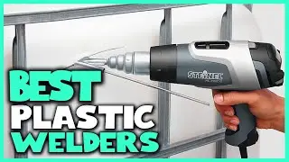 Top 5 Best Plastic Welders [Review] - Professional Plastic Welder/Heat Gun Plastic Welder [2024]