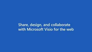 Web-based diagramming: share, design, and collaborate with Microsoft Visio for the web​