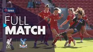 Full Match: Liverpool v Crystal Palace | Barclays WSL 2024-25