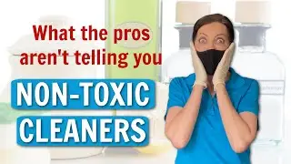 Non-Toxic Cleaning Products | What Professionals Know But Wont Tell You