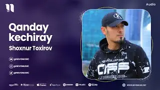 Shoxnur Toxirov - Qanday kechiray (audio 2023)