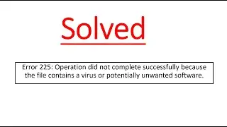 Operation did not complete successfully because the file contains a virus || C program || Solved