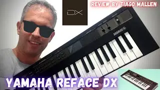 YAMAHA REFACE - DX  - REVIEW by TIAGO MALLEN 