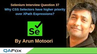 Selenium Interview Question 37 -  Why CSS Selectors have higher priority over XPath Expressions?