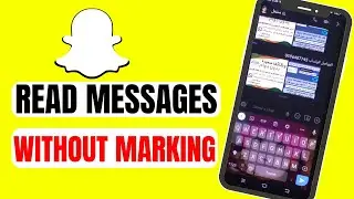 How to read Messages Without Marking them as read on snapchat