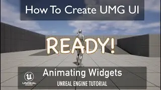 How To Create UMG UI in Unreal Engine - Animating Widgets