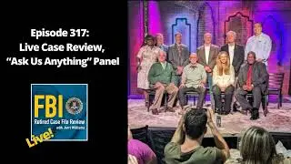 317: FBI Retired Case File Review Live! in Philadelphia