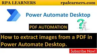 How to extract images from a PDF in  Power Automate Desktop.| PDF Automation in Power Automate