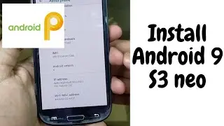 Install Android 9 on Galaxy S3 neo | LineageOS16 | Android P