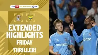 FRIDAY THRILLER! | Coventry City v Oxford United extended highlights