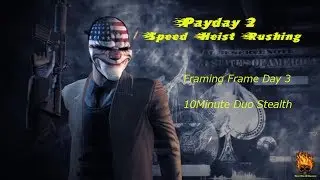 PayDay 2 Speed Run: Framing Frame OverKill -10Minute Duo