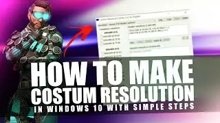 🔧Make Your Custom Resolution in Windows 10 in Simple Steps!