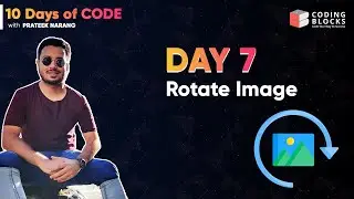 Day-7 Rotate Image Interview Question | Using C++ STL reverse() Method